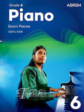 Piano Exam Pieces 2027 & 2028, Abrsm Grade 6